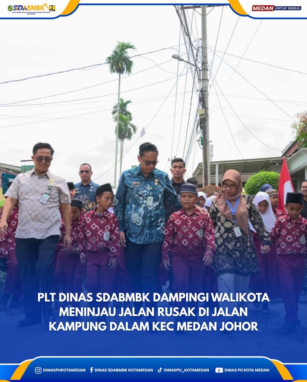 Plt. Kadis SDABMBK Dampingi Wali Kota Meninjau Jalan Rusak di Jalan Kampung Dalam Kec. Medan Johor