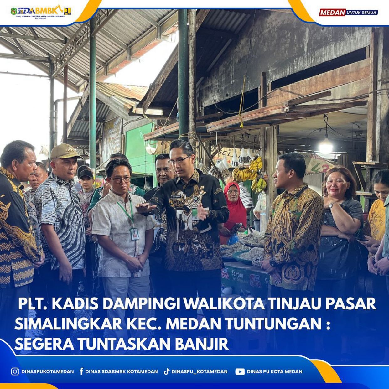 Plt. Kadis Dampingi Wali Kota Tinjau Pasar Simalingkar Kec. Medan Tuntungan : Segera Tuntaskan Banjir