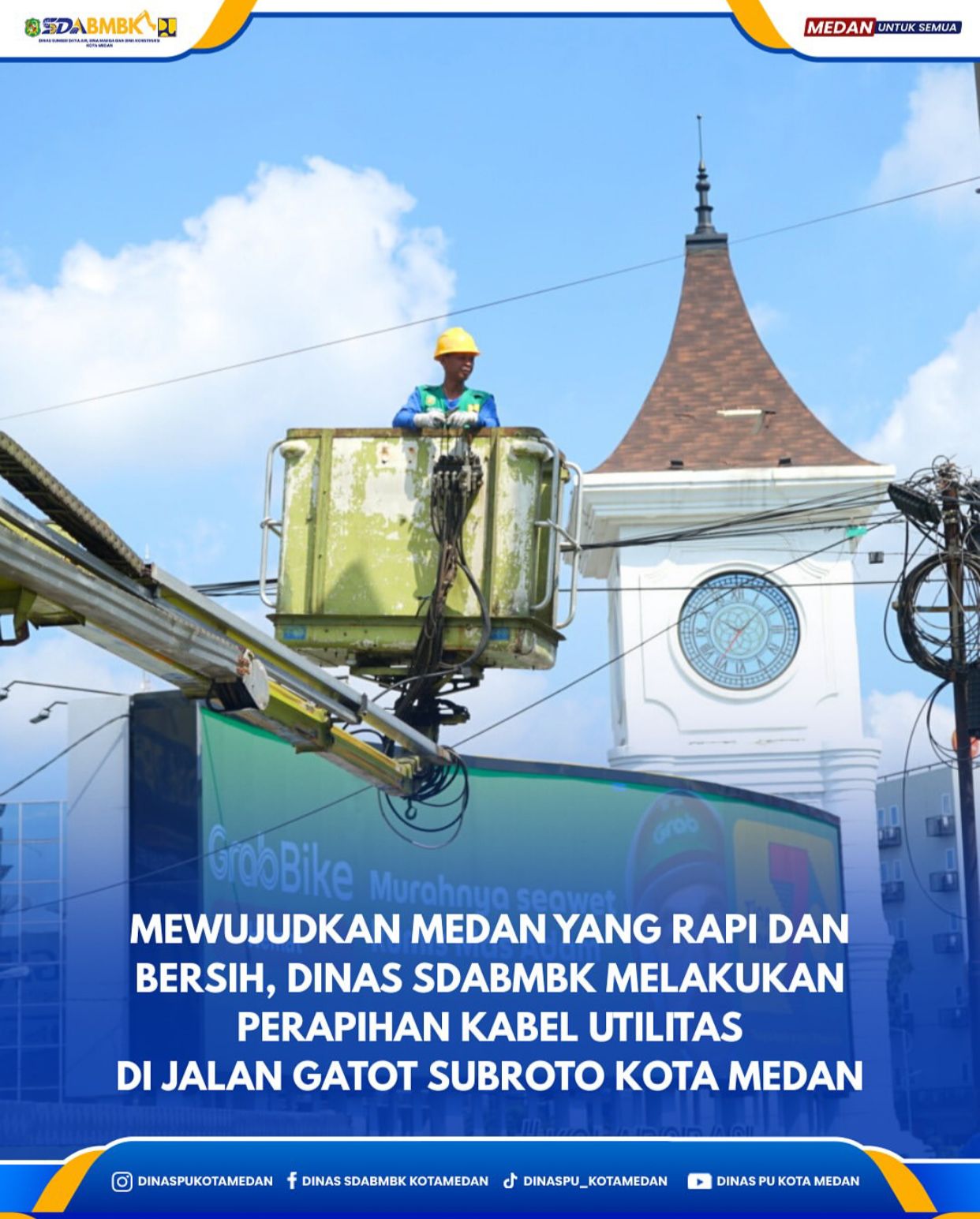 Mewujudkan Medan Yang Rapi Dan Bersih, Dinas SDABMBK Melakukan Perapian Kabel Utilitas Di Jalan Gatot Subroto Kota Medan