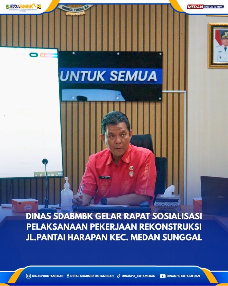 Dinas SDABMBK Gelar Rapat Sosialisasi Pelaksanaan Pekerjaan Rekonstruksi Jl. Pantai Harapan Kec. Medan Sunggal