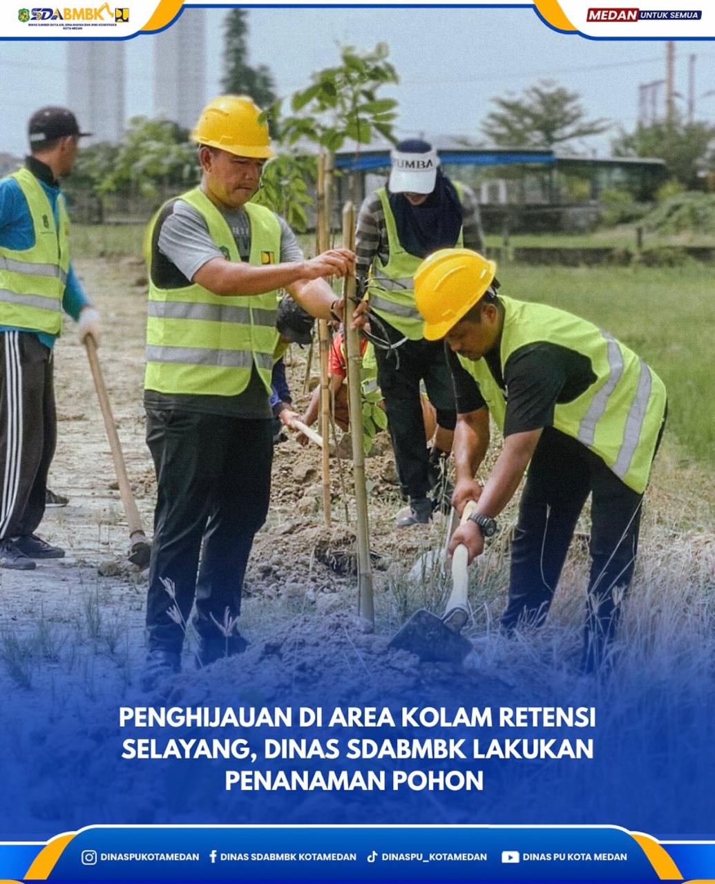 Penghujauan di Area Kolam Retensi Selayang, Dinas SDABMBK Lakukan Penanaman Pohon