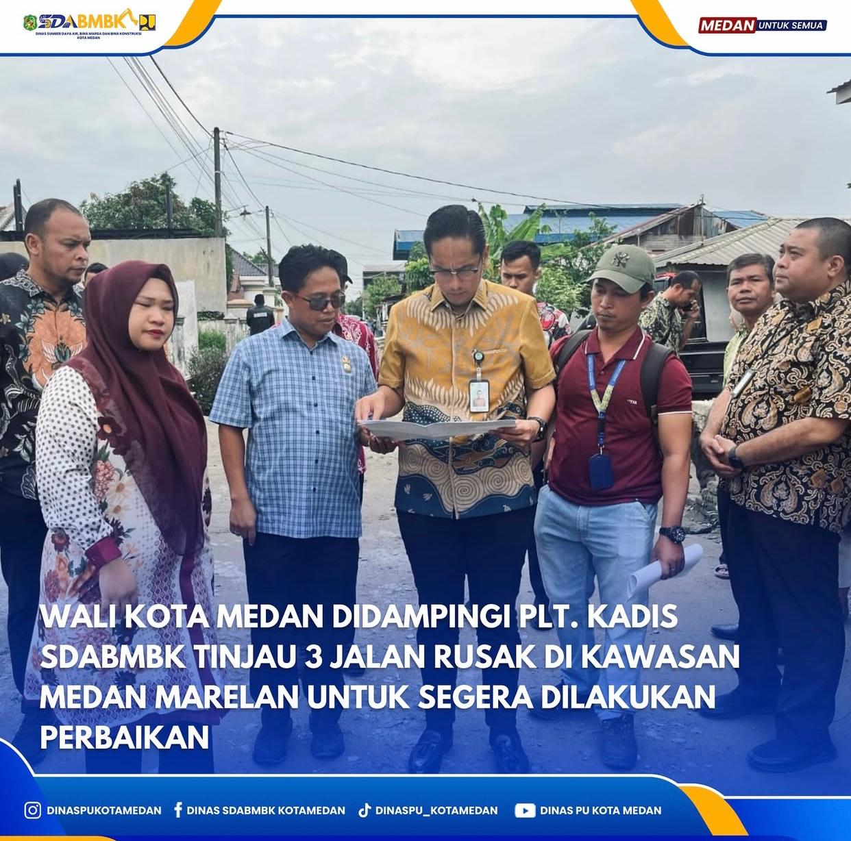 Wali Kota Medan Didampingi Plt. Kadis SDABMBK Tinjau 3 Jalan Rusak di Kawasan Medan Marelan Untuk Segera Dilakukan Perbaikan.