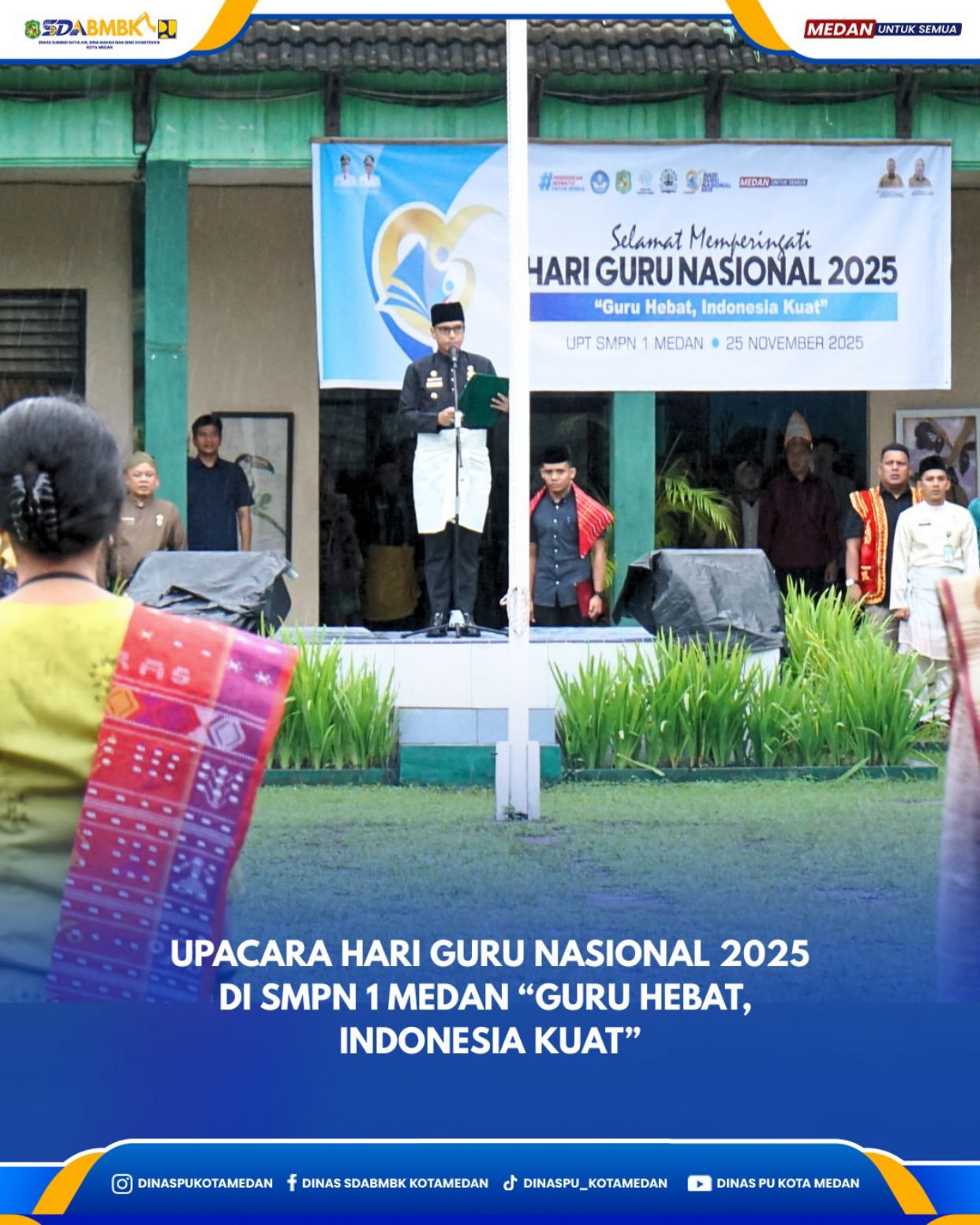 Upacara Hari Guru Nasional 2025 di SMPN 1 Medan “Guru Hebat, Indonesia Kuat”