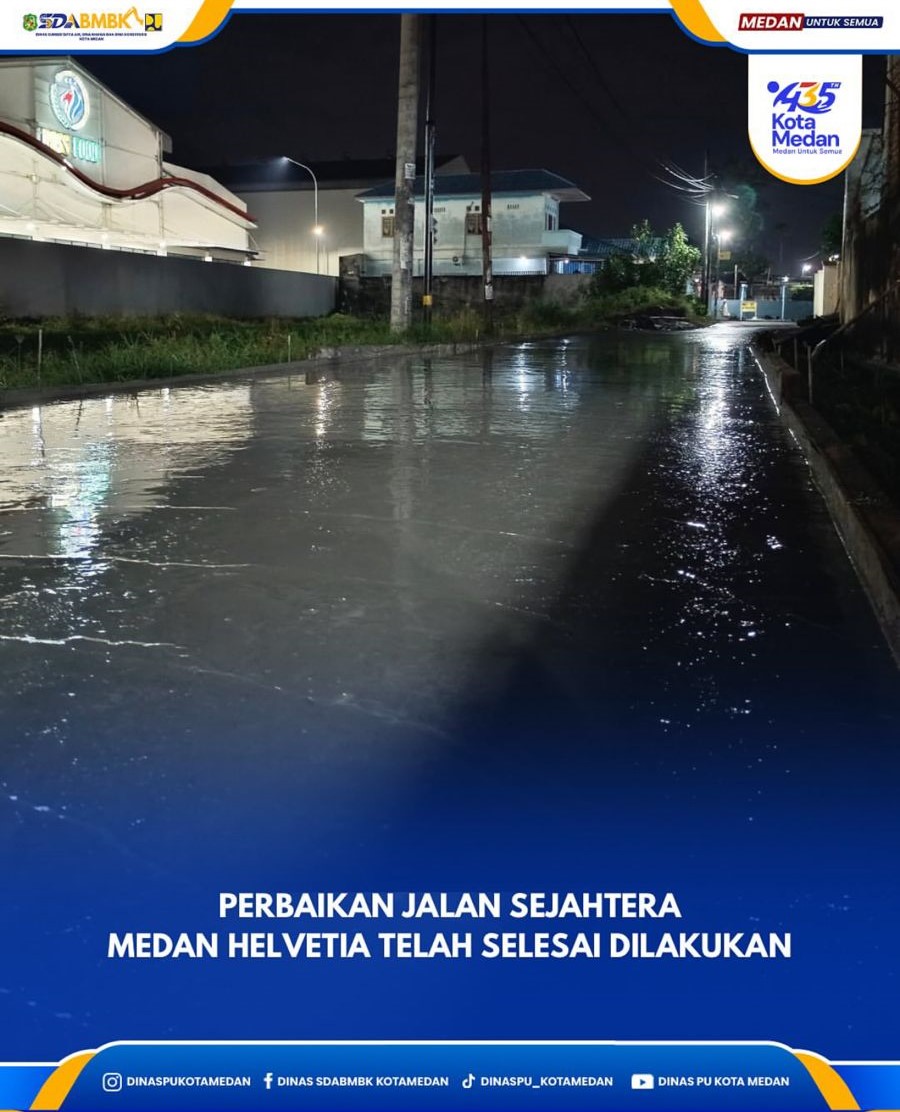 Perbaikan Jalan Sejahtera Medan Helvetia Telah Selesai Diperbaiki