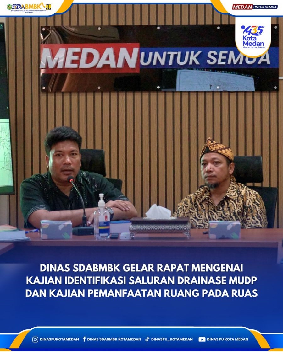 Dinas SDABMBK Gelar Rapat Mengenai Kajian Identifikasi Saluran Drainase MUDP dan Kajian Pemanfaatan Ruang Pada Ruas