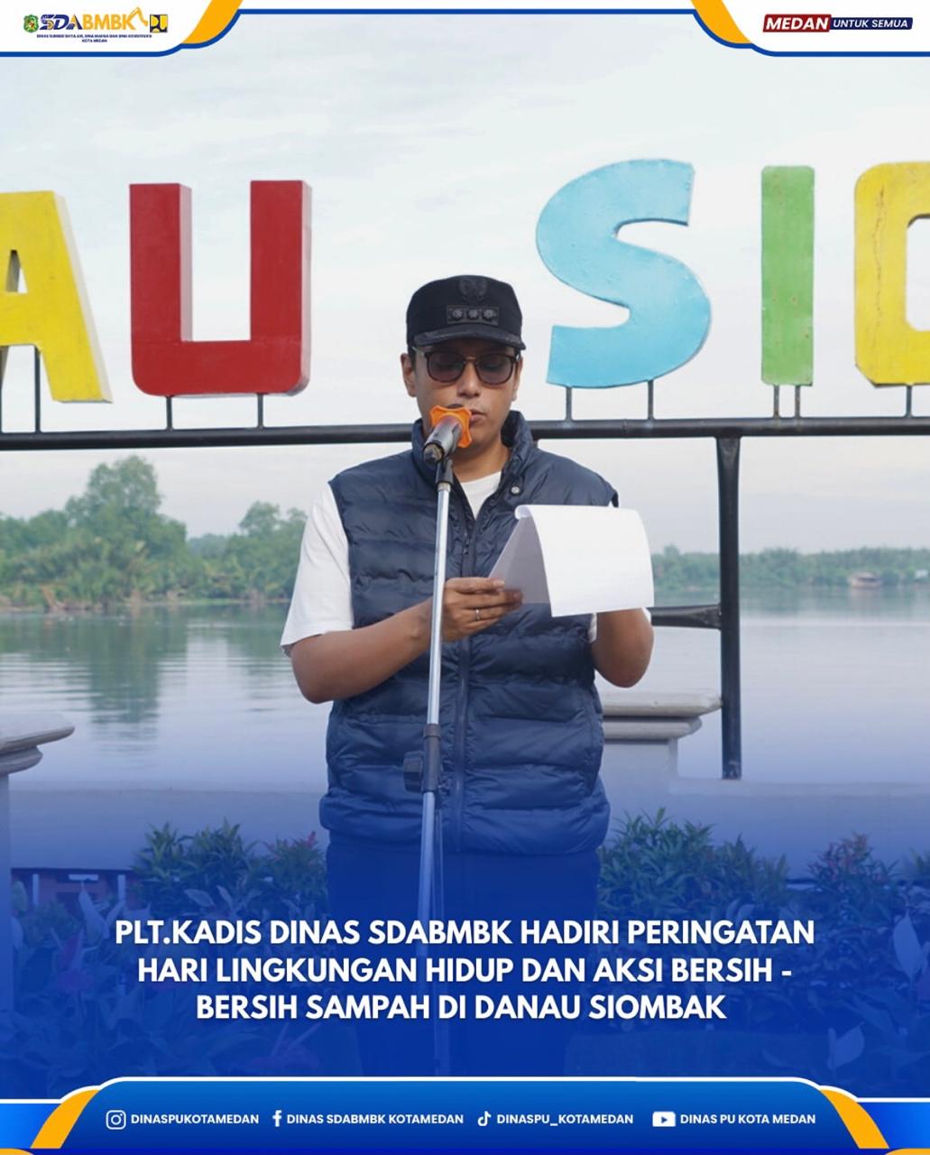 Plt. Kadis SDABMBK Hadiri Peringatan Hari Lingkungan Hidup dan Aksi Bersih-Bersih Sampah di Danau Siombak