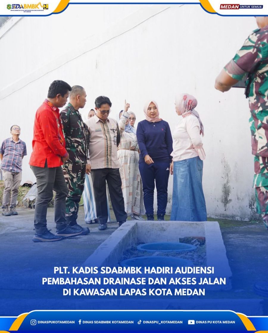 Plt. Kadis SDABMBK Hadiri Audiensi Pembahasan Drainase dan Akses Jalan di Kawasan Lapas Kota Medan