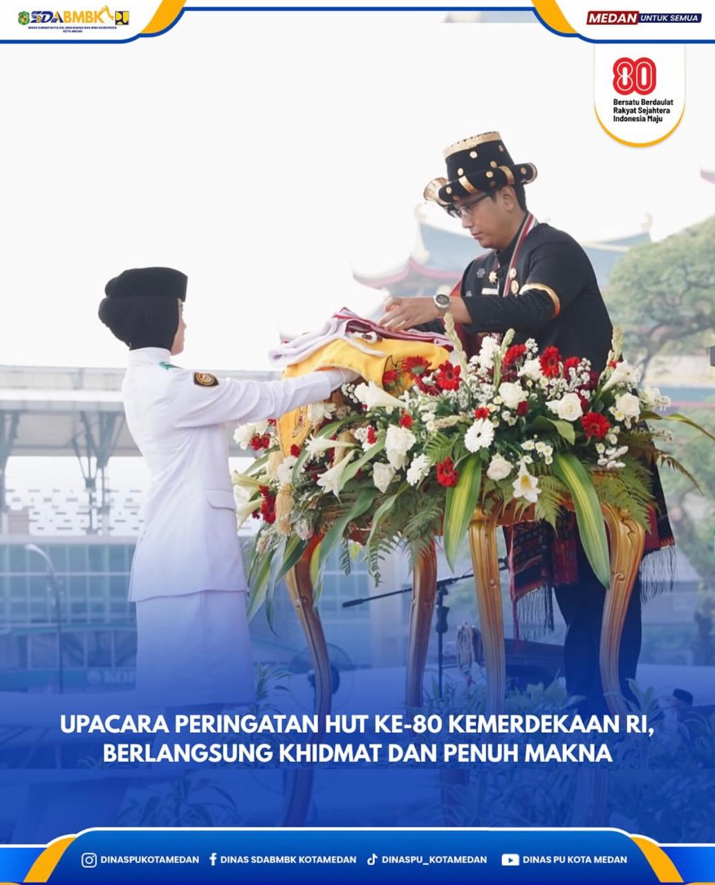 Upacara Peringatan HUT Ke-80 Kemerdekaan RI, Berlangsung Khidmat dan Penuh Makna