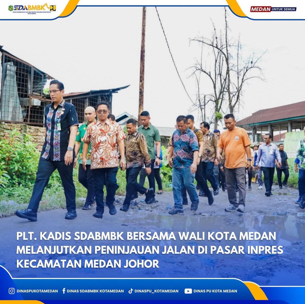 Plt. Kadis SDABMBK Bersama Wali Kota Medan Melanjutkan Peninjauan Jalan di Pasar Impres Kecamatan Medan Johor