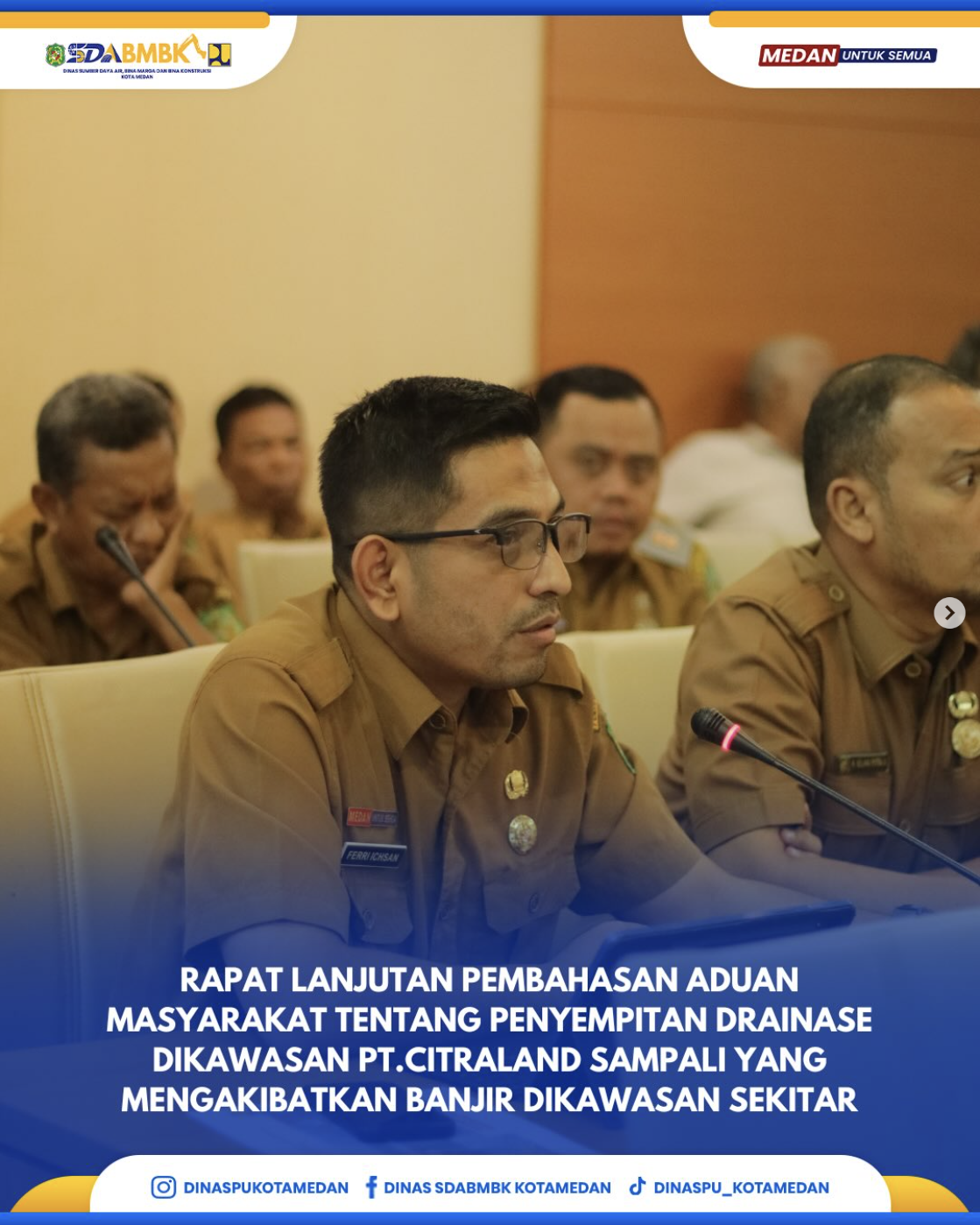 Rapat Lanjutan Pembahasan Aduan Masyarakat Tentang Penyempitan Drainase di Kawasan PT. Citraland Sampali Yang Mengakibatkan Banjir Dikawasan Sekitar