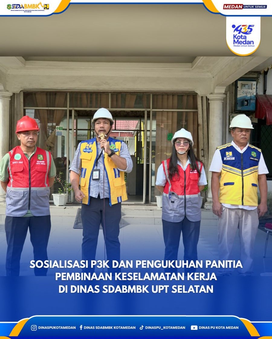 Sosialisasi P3K dan Pengukuhan Panitia Pembinaan Keselamatan Kerja di Dinas SDABMBK UPT Selatan