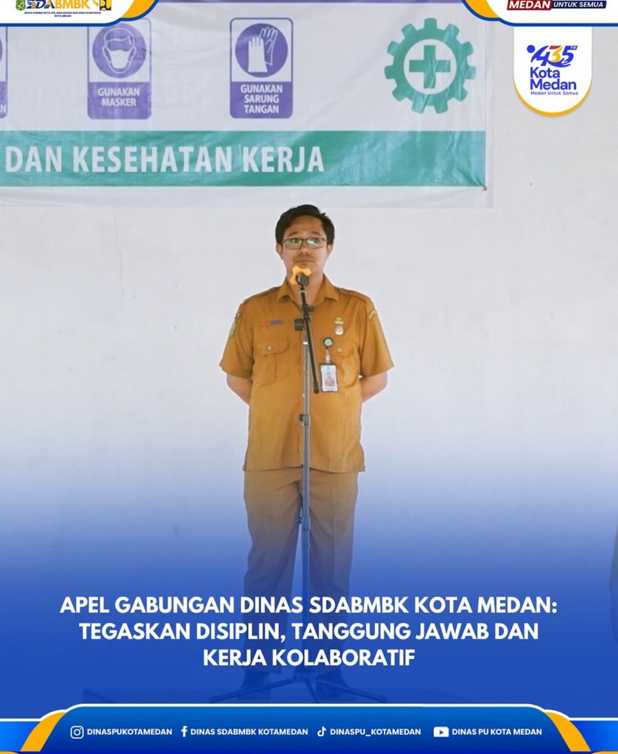 Apel Gabungan Dinas SDABMBK Kota Medan : Tegaskan Disiplin, Tanggung Jawab dan Kerja Kolaboratif