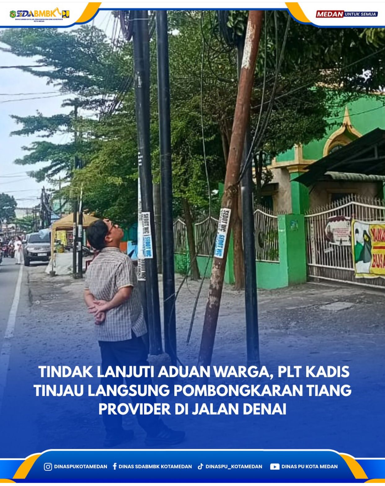 Tindak Lanjuti Aduan Warga, Plt Kadis Tinjau Langsung Pombongkaran Tiang Provider di Jalan Denai