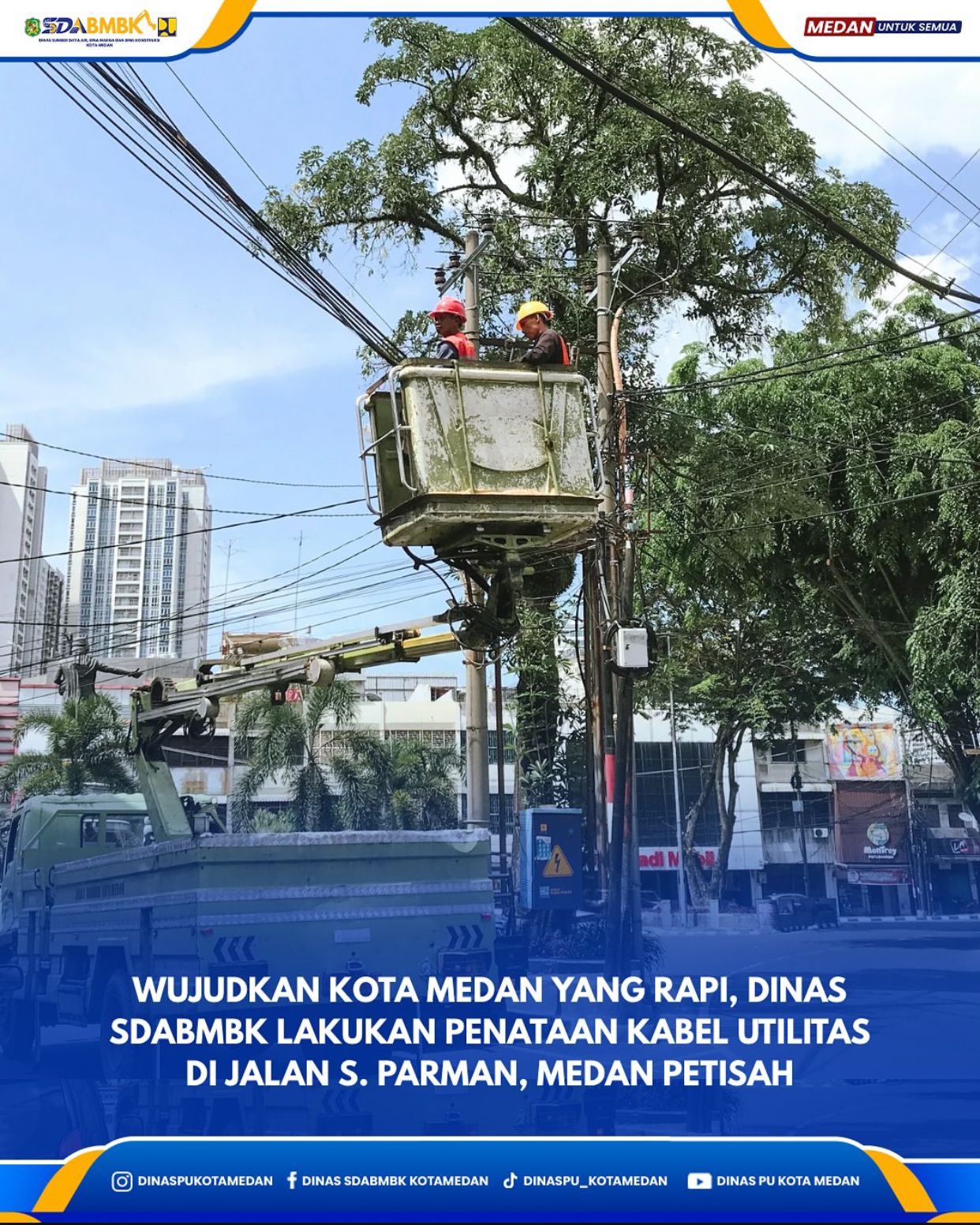 Mewujudkan Kota Medan yang Rapi, Dinas SDABMBK Melakukan Penataan Kabel Utiitas di Jalan S.Parman Medan Petisah