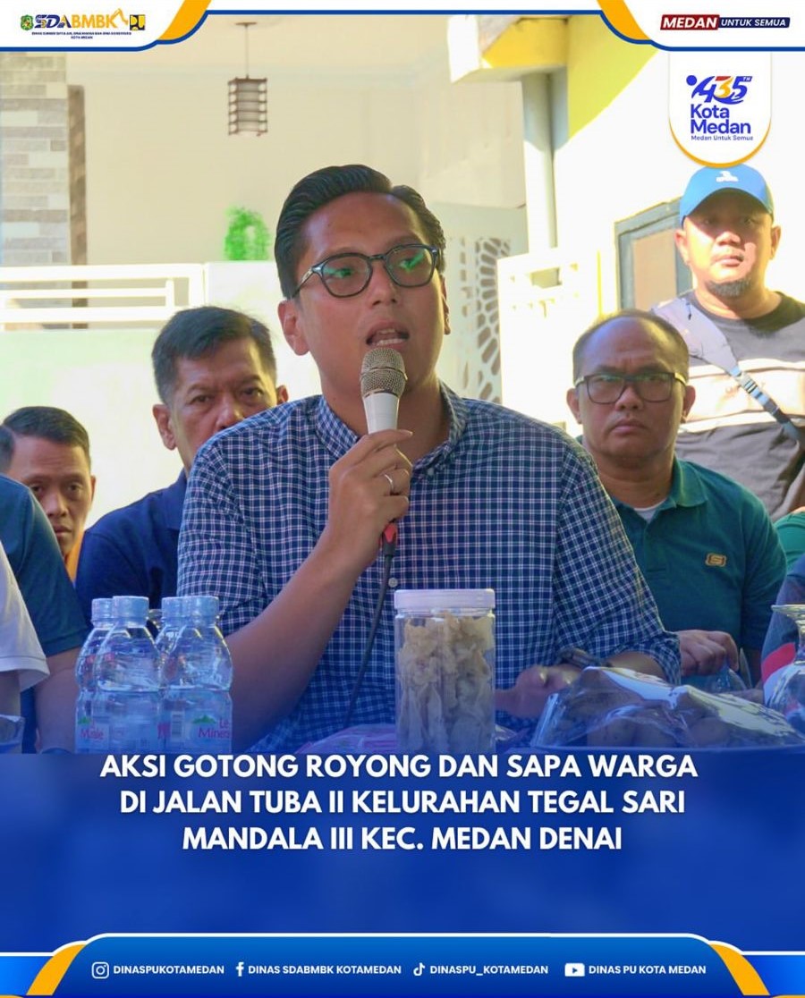 Aksi Gotong Royong dan Sapa Warga di Jalan Tuba II Kelurahan Tegal Sari Mandala III Kecamatan Medan Denai